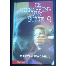 De kidnapping van Suzie Q, 11+, Martin Waddell.