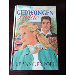 Gedwongen liefde door J.F. van der Poel.